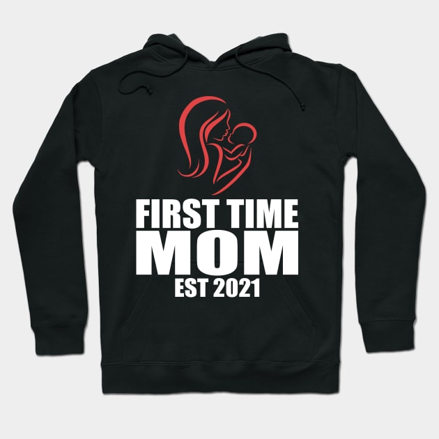 first time mom est 2021 Hoodie by FatTize